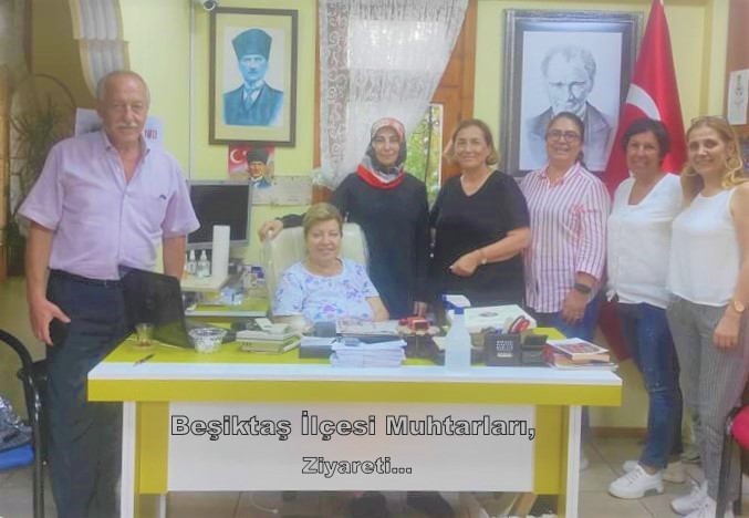 Beşiktaş Mahalle Muhtarları Birbirlerini Ziyaret Ediyorlar, Sık Sık ilçe Yetkilileriyle de bir Araya Geliyorlar…