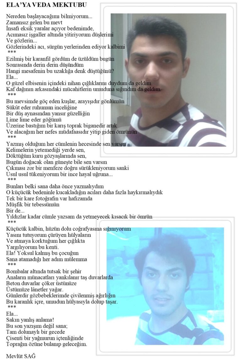 Ela’ya veda mektubu; nereden başlayacağımı bilmiyorum, zamansız gelen bu mevt, insafı eksik yaralar açıyor bedenimde…