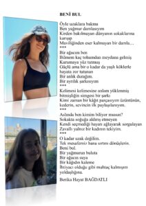 Beni Bul; Öyle uzaklara bakma Ben yağmur damlasıyım Kirden bakılmayan dünyanın sokaklarına karışıp Maviliğinden eser kalmayan bir damla…