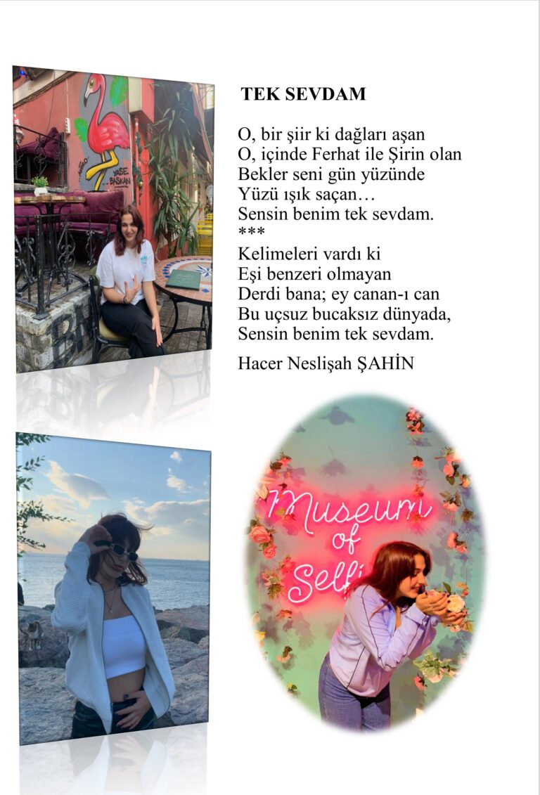 Tek sevdam, O, bir şiir ki dağları aşan, O, içinde Ferhat ile Şirin olan…