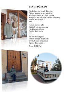 2023 Yılın Genç Şairleri) Sema Saylem diyor ki… “Benim Dünyam; Düşünüyorum kendi dünyamı, Ötüyor kuşlar, açıyor çiçekler, Mutlu çocuklar, sevinçli yaşlılar…”