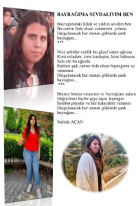 Bayrağıma sevdalığım ben; Bayrağımdaki hilali ve yıldızı sevdim ben, Bu canım feda olsun vatanımın  yoluna…