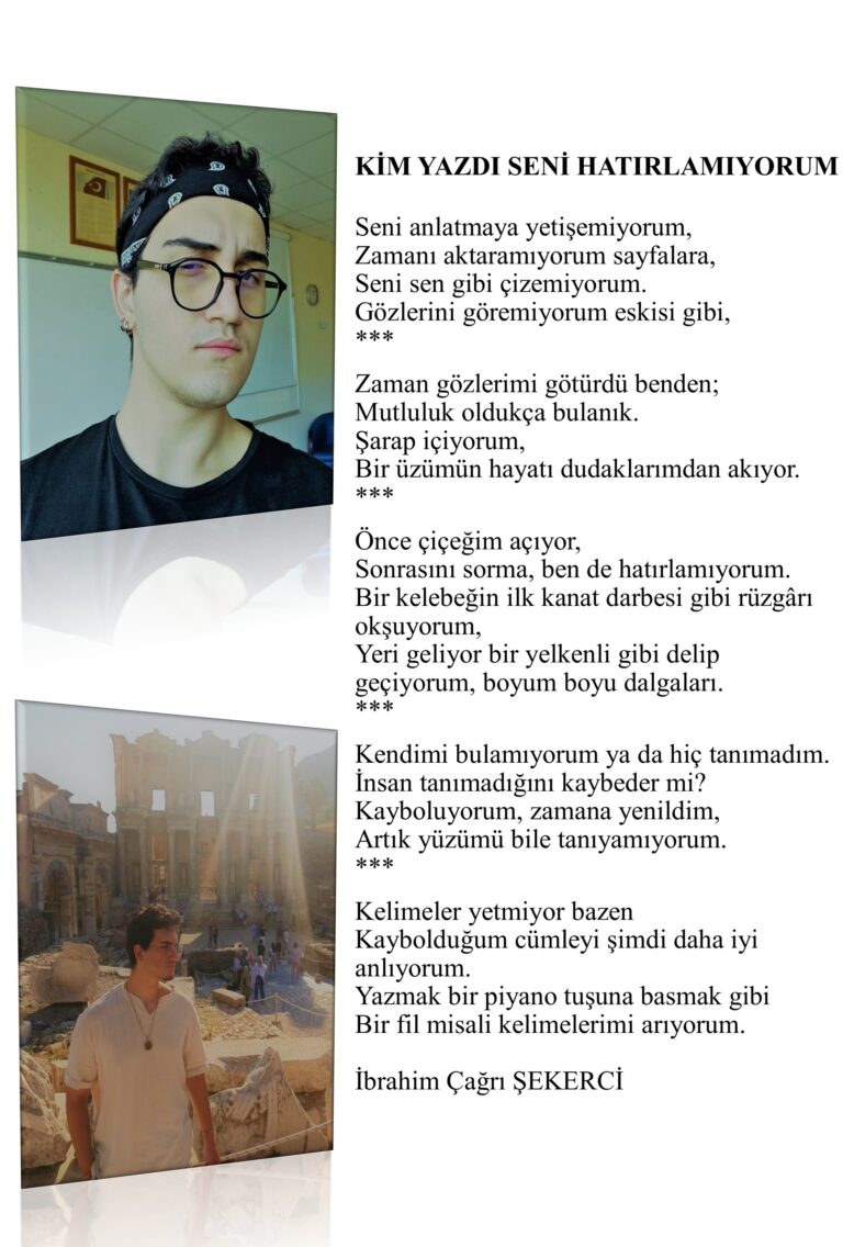 Kim Yazdı Seni Hatırlamıyorum; Seni anlatmaya yetişemiyorum, Zamanı aktaramıyorum sayfalara…