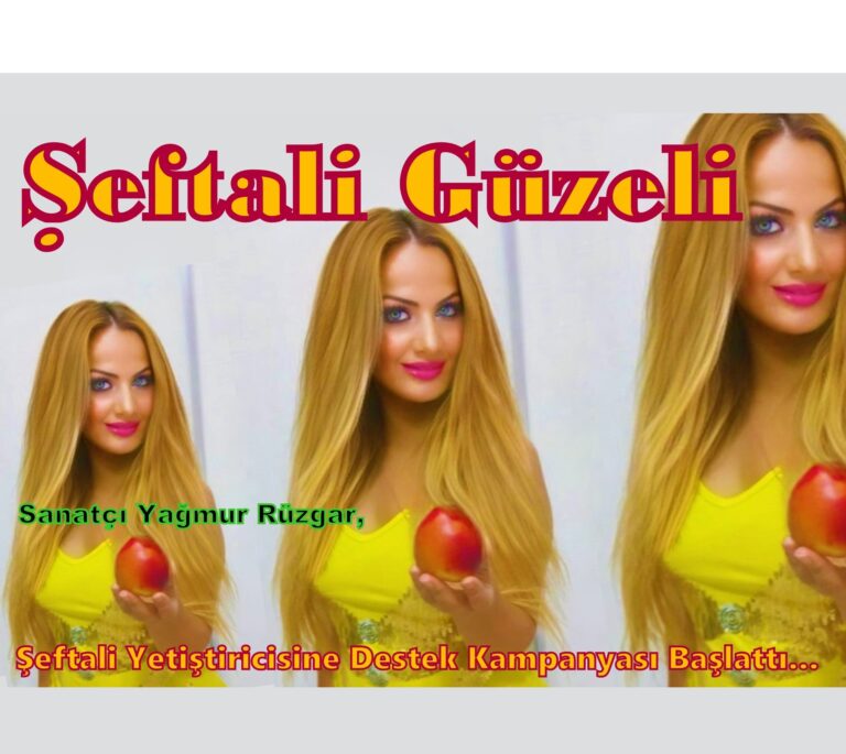 Şeftali Güzeli Yağmur Rüzgar’dan Şeftali yetiştiricilerine destek…