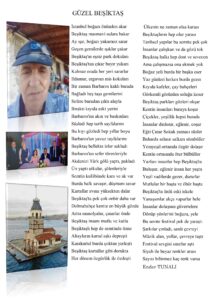 Güzel Beşiktaş; İstanbul boğazı önünden akar, Beşiktaş masmavi sulara bakar, Ay ışır, boğazı yakamoz sar, Geçen gemilerde ışıklar çakar…