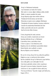 Metafor; Sevgi ve Merhamet kardeşmiş, Aynı bedende can bulan ikiz kardeş, Biri narin ve sessiz, diğeri oldukça yufka yürekli…