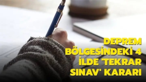 Deprem Bölgesindeki 4 İlde Tekrar Sınav, Kararı…