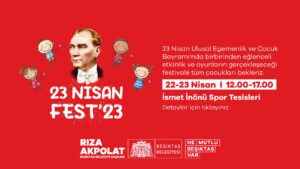 BEŞİKTAŞ BELEDİYESİ 23 NİSAN’DA ÇOCUK FESTİVALİ DÜZENLEYECEK…