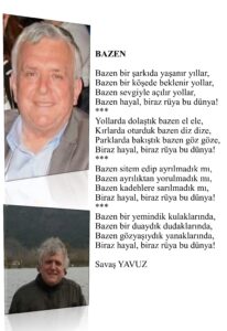 Bazen bir şarkıda yaşanır yıllar, Bazen bir köşede beklenir yollar, Bazen sevgiyle açılır yollar…