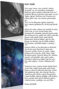 SON NEBİ Niye yaşar insan, niye yaratıldı yoktan, Ne gerek var, sor yaratılanı yaratandan…