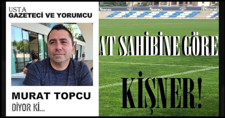 At Sahibine Göre Kişner!