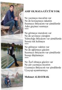 Urfalı Ahmet Albayrak; Ne yazmaya mecalim var Ne de konuşmaya takatim Susmaya ihtiyacım var şimdilerde Adın geçince susmaya… 
