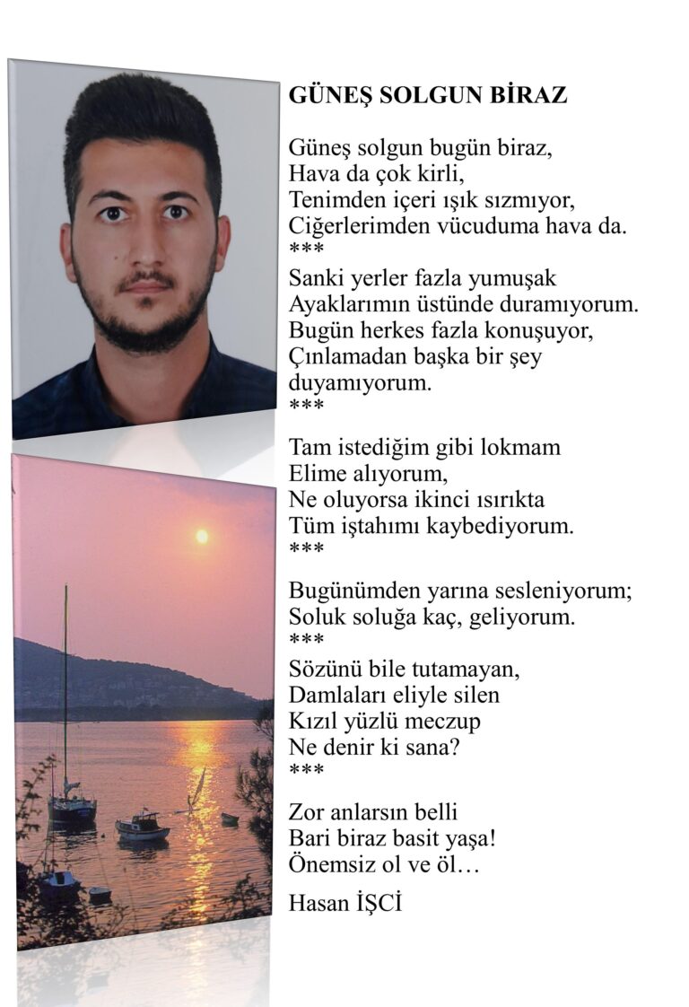 Güneş solgun biraz… Zor anlarsın belli Bari biraz basit yaşa! Önemsiz ol ve öl…