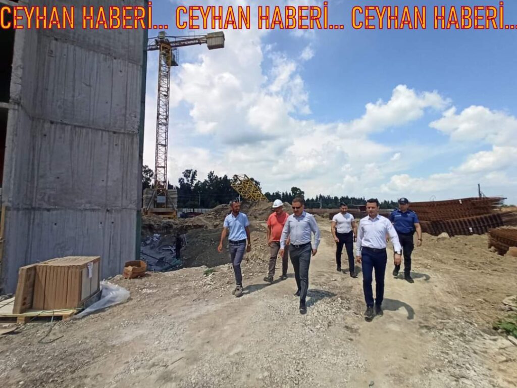 CEYHAN KAYMAKAMI DR. BAYRAM YILMAZ TOKİ İNŞAAT KONUTLARINI ZIYARET ETTİ…