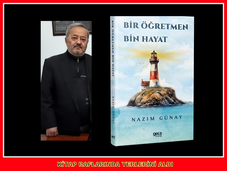 “Bir Öğretmen Bin Hayat, Nazım Günay” Gece Yayınları, Kitap Evi…