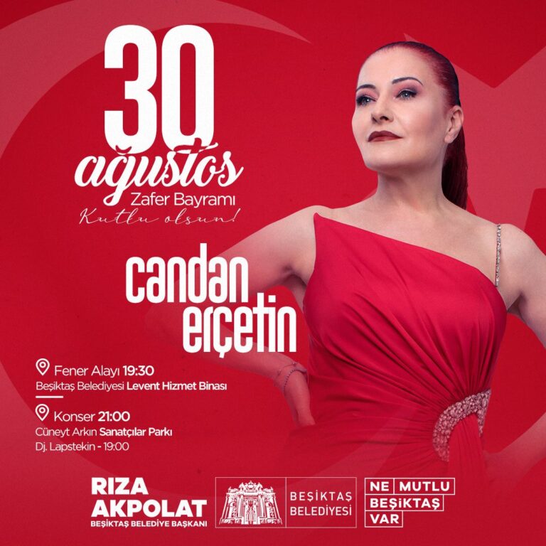 BEŞİKTAŞ’TA 30 AĞUSTOS COŞKUSU CANDAN ERÇETİN KONSERİYLE KUTLANACAK