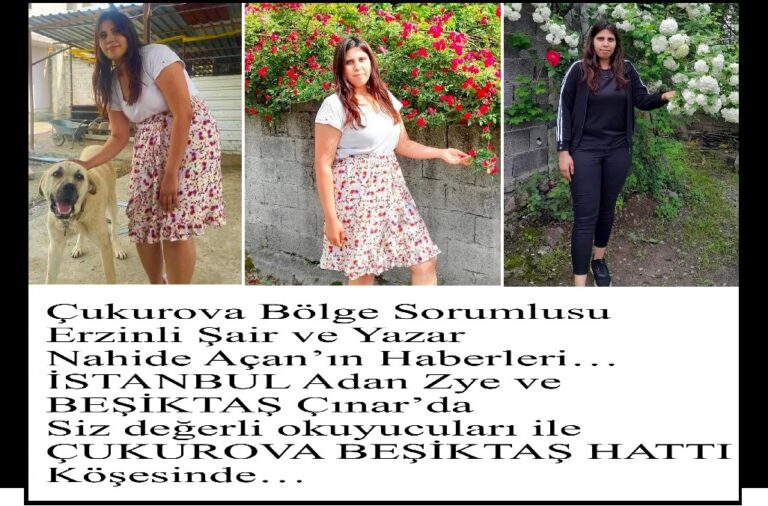 Çukurova’nın Gözü, Kulağı ve Sesi Erzinli Şair ve Yazar Nahide Açan, Köşesinde…