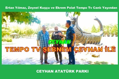 Ceyhan’ın Güzelliğini ve İsteklerini Dile Getirelim mi?..