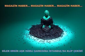 Adanalı sevilen sanatçı Dilek Ergin İstanbul da aşk isimli şarkısına klip çekiyor…