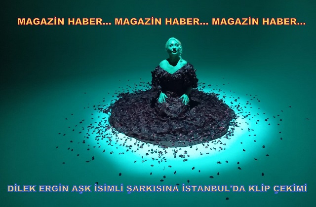 Adanalı sevilen sanatçı Dilek Ergin İstanbul da aşk isimli şarkısına klip çekiyor…