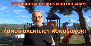 İstanbul’da Herkes Erzin Yoncdüzü Muhtar adayı Yunus Dalkılıç’ı Konuşuyor…