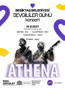 BEŞİKTAŞ’TA 14 ŞUBAT YENİLENEN BARBAROS MEYDANI’NDA ATHENA KONSERİ İLE KUTLANACAK…