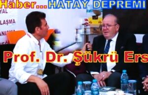 Prof. Dr. Şükrü Ersoy, Gazeteci-Yazar Ertan Yılmaz’a Hatay Depremi ile ilgili Bilinmeyen Gerçekleri Anlattı!..