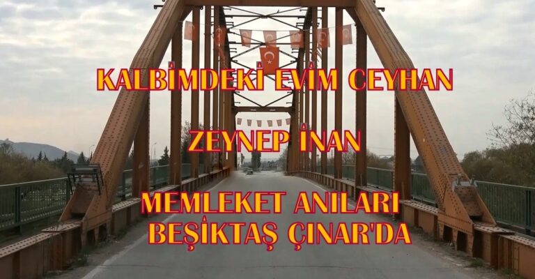 Kalbimdeki Evim Ceyhan, Zeynep İnan, Memleket Anıları ile Beşiktaş Çınar’da…