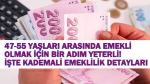 47-55 yaşları arasında emekli olmak için tek bir adım yeterli! İşte kademeli emeklilik detayı…
