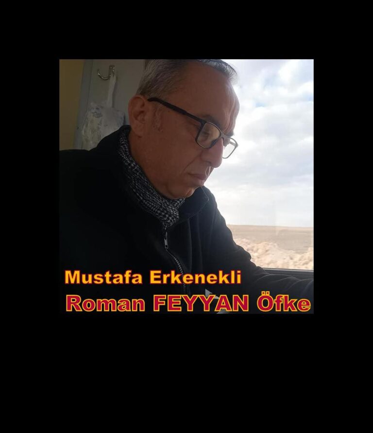 USTA ŞAİR VE YAZAR MUSTAFA ERKENEKELİ’DEN FEYYAN ÖFKE ADINDA SÜRÜKLEYİCİ BİR ROMAN