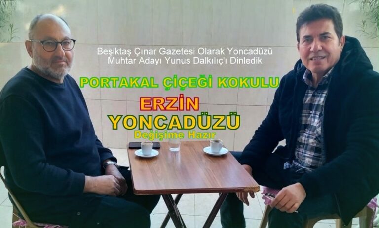 Yunus Dalkılıç, Ben Muhtar Seçilirsem Yoncadüzü için Yeni Bir Dönem Başlayacak…