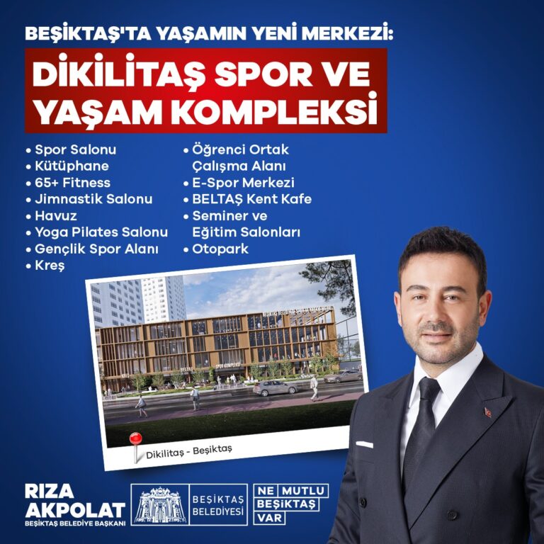 BEŞİKTAŞ BELEDİYESİ’NDEN DEV PROJE; DİKİLİTAŞ SPOR VE YAŞAM KOMPLEKSİ