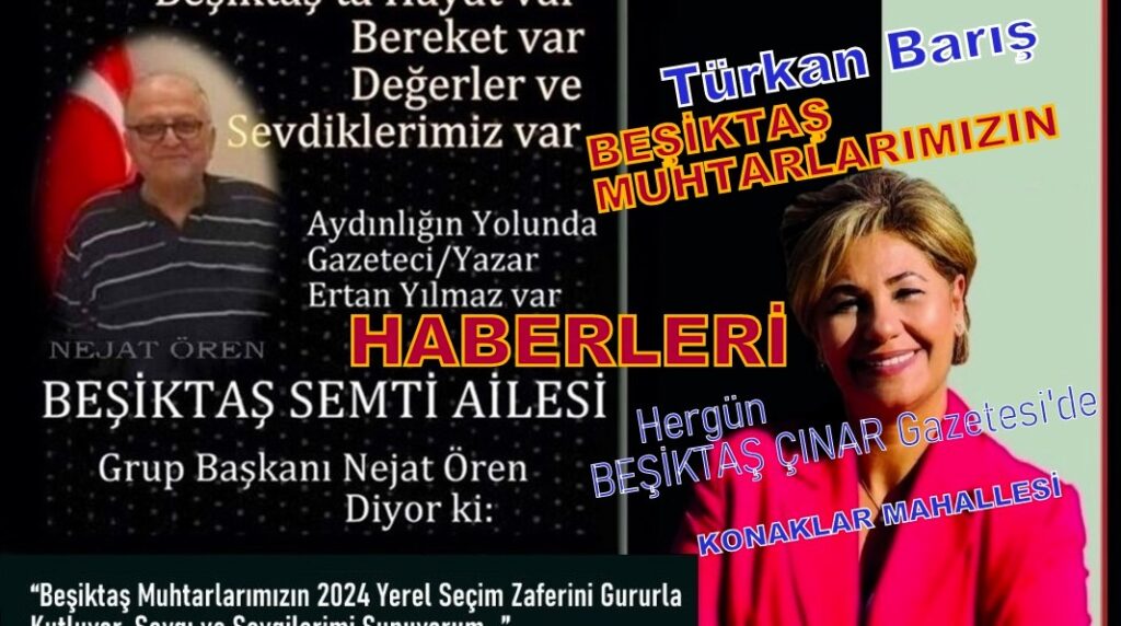 BEŞİKTAŞ KONAKLAR MAHALLESİ MUHTARIMIZ TÜRKAN BARIŞ’I TEBRİK EDİYORUZ!