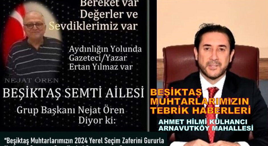 BEŞİKTAŞ ARNAVUTKÖY MAHALLESİ MUHTARIMIZ AHMET HİLMİ KÜLHANCI’YI TEBRİK EDİYORUZ!