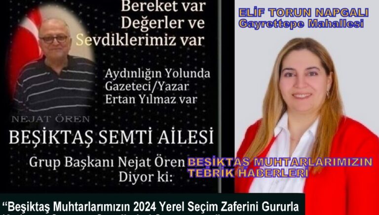 BEŞİKTAŞ GAYRETTEPE MAHALLESİ MUHTARIMIZ ELİF TORUN NABGALI’I TEBRİK EDİYORUZ!
