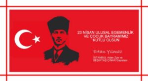 23 NİSAN ULUSAL EGEMENLİK VE ÇOCUK BAYRAMIMIZ TÜM YURTA COŞKU İLE KUTLANDI