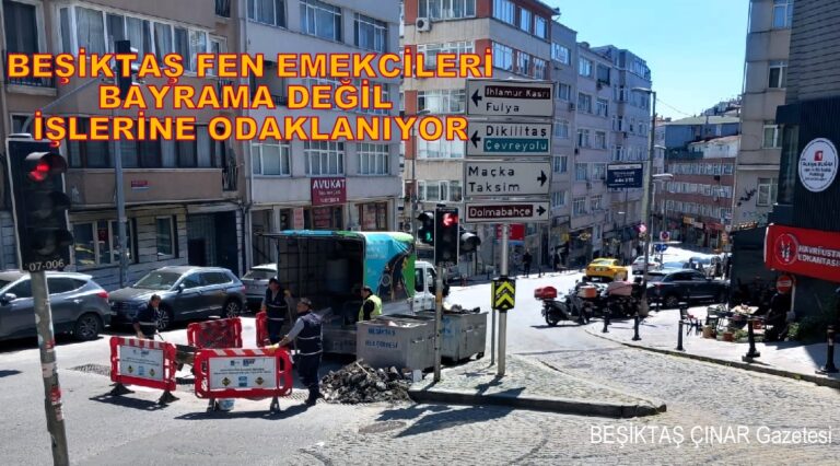 Beşiktaş Belediye Fen Emekçileri, Bayram Demiyor, Seyran Demiyor Sürekli Çalışıyorlar…