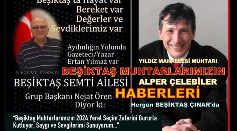 “BEŞİKTAŞ SEMTİ AİLESİ” GURUBU; BEŞİKTAŞ YILDIZ MAH. M. ALPER ÇELEBİLER’İ TEBRİK EDİYOR!