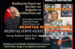 “BEŞİKTAŞ SEMTİ AİLESİ” GURUBU; BEŞİKTAŞ TÜRKALİ MAH. MUHTARI DİLBER ÖZTÜR’Ü TEBRİK EDİYOR!