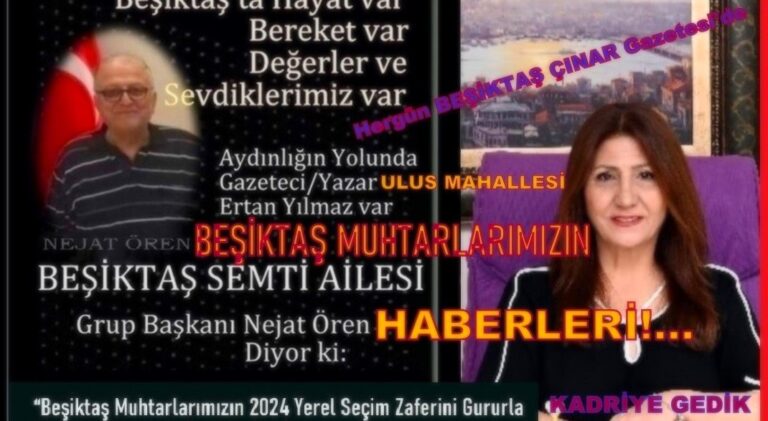 BEŞİKTAŞ ULUS MAHALLESİ MUHTARIMIZ KADRİYE GEDİK’İ TEBRİK EDİYORUZ!