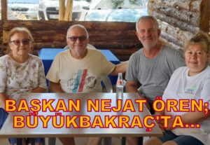 NEJAT ÖREN: BÜYÜKBAKRAÇ’IN BÖYLE BİR GÜZEL İNSANA, GÜZEL BİR ESNAF’A SAHİP OLMASI GURUR VERİCİ…