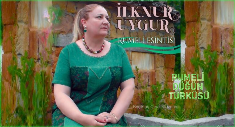 Sevilen Sanatçı İlknur Uygur’un “Rumeli Düğün Türküsü” İsimli Kilipi Çıktı…