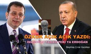 Özkök açık açık yazdı: İmamoğlu tamam peki ya Erdoğan…