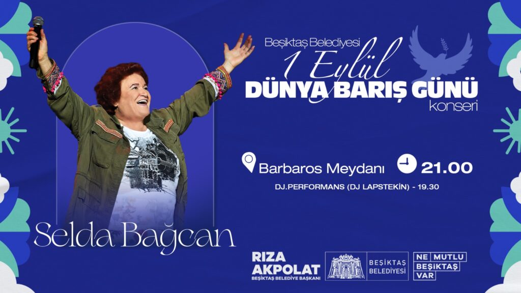 1 EYLÜL DÜNYA BARIŞ GÜNÜ’NDE SELDA BAĞCAN BEŞİKTAŞ’TA SAHNEALACAK
