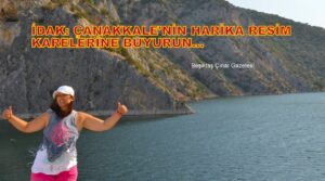 İDAK’tan Doğa ve Tarih İçinde Bir Yolculuk: Çanakkale’nin Güzellikleri Resimlerle Ölümsüzleşti!