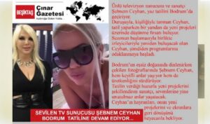 SEVİLEN TV SUNUCUSU ŞEBNEM CEYHAN: BODRUM TATİLİNE DEVAM EDİYOR…