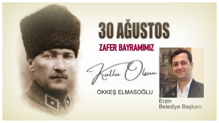Erzin Belediye Başkanı Ökkeş Elmasoğlu: 30 Ağustos Zafer Bayramımız Kutlu Olsun…