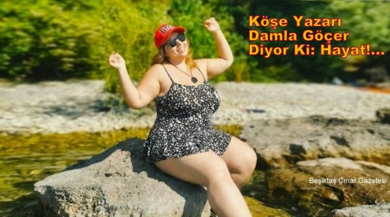 Damla Göçer: Hayat İstemeyi Bilenlere İstediklerini Verir…
