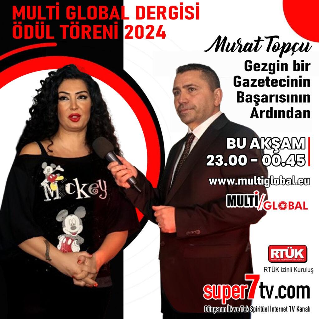 Murat Topçu’dan: Multi Global Dergisi Ödül Türeni 2024…