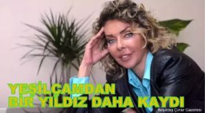 Yeşilçam’dan Bir Yıldız Daha Kaydı! Ahu Tuğba ABD’e Hayatını Kaybetti…